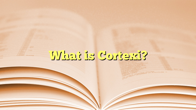 What is Cortexi?